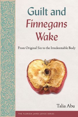 Talia Abu - Guilt and Finnegans Wake, Inbunden