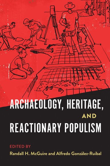 bokomslag Archaeology, Heritage, and Reactionary Populism
