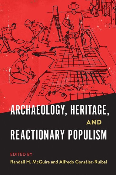 bokomslag Archaeology, Heritage, And Reactionary Populism