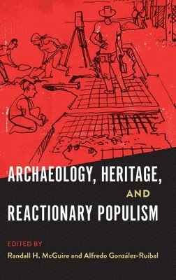 Archaeology, Heritage, And Reactionary Populism 1