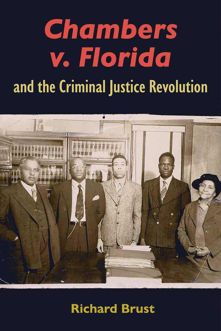 Chambers V. Florida and the Criminal Justice Revolution 1