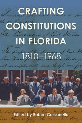 Crafting Constitutions in Florida, 1810-1968 1