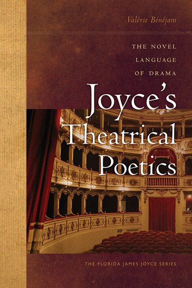 Valérie Bénéjam - Joyce's Theatrical Poetics, Inbunden