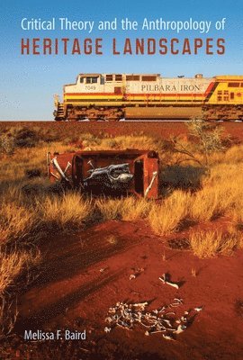 Critical Theory and the Anthropology of Heritage Landscapes 1