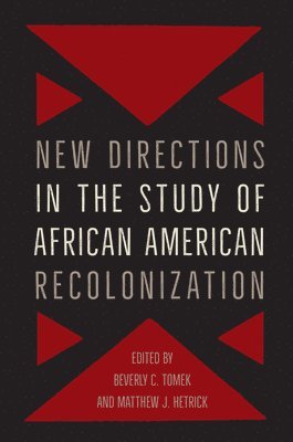 New Directions in the Study of African American Recolonization 1