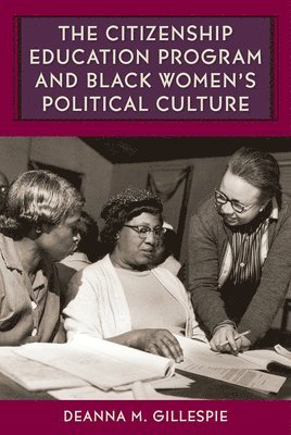 The Citizenship Education Program and Black Women's Political Culture 1