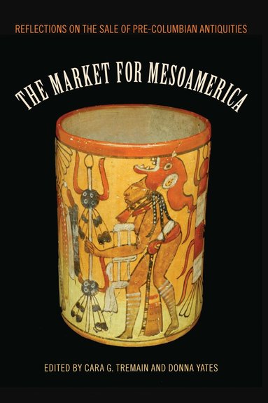 Cara G. Tremain, Donna Yates - Market for Mesoamerica, Häftad