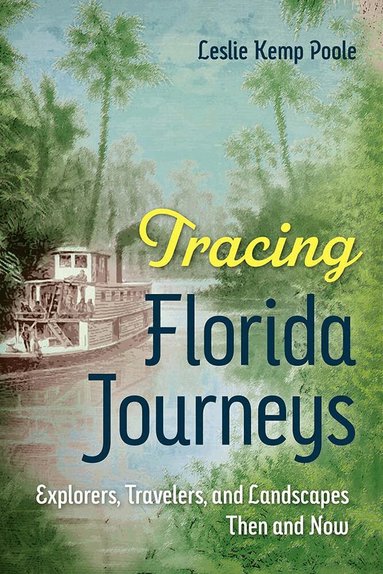 Leslie Kemp Poole - Tracing Florida Journeys, Häftad
