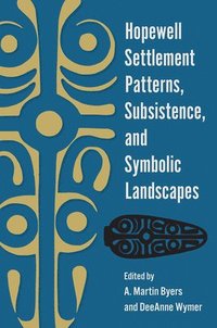bokomslag Hopewell Settlement Patterns, Subsistence, and Symbolic Landscapes