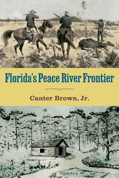 Edgar Canter Brown - Florida's Peace River Frontier, Häftad