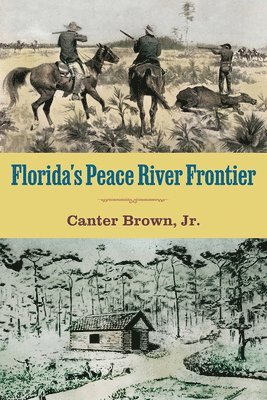 bokomslag Florida's Peace River Frontier