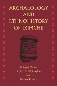 bokomslag Archaeology and Ethnohistory of Iximch