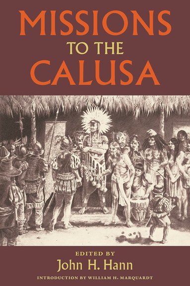 John H. Hann, William H. Marquardt - Missions to the Calusa, Häftad