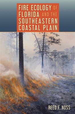 Fire Ecology of Florida and the Southeastern Coastal Plain 1