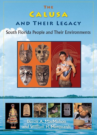 Darcie A. Macmahon, William H. Marquardt - Calusa and Their Legacy, Häftad