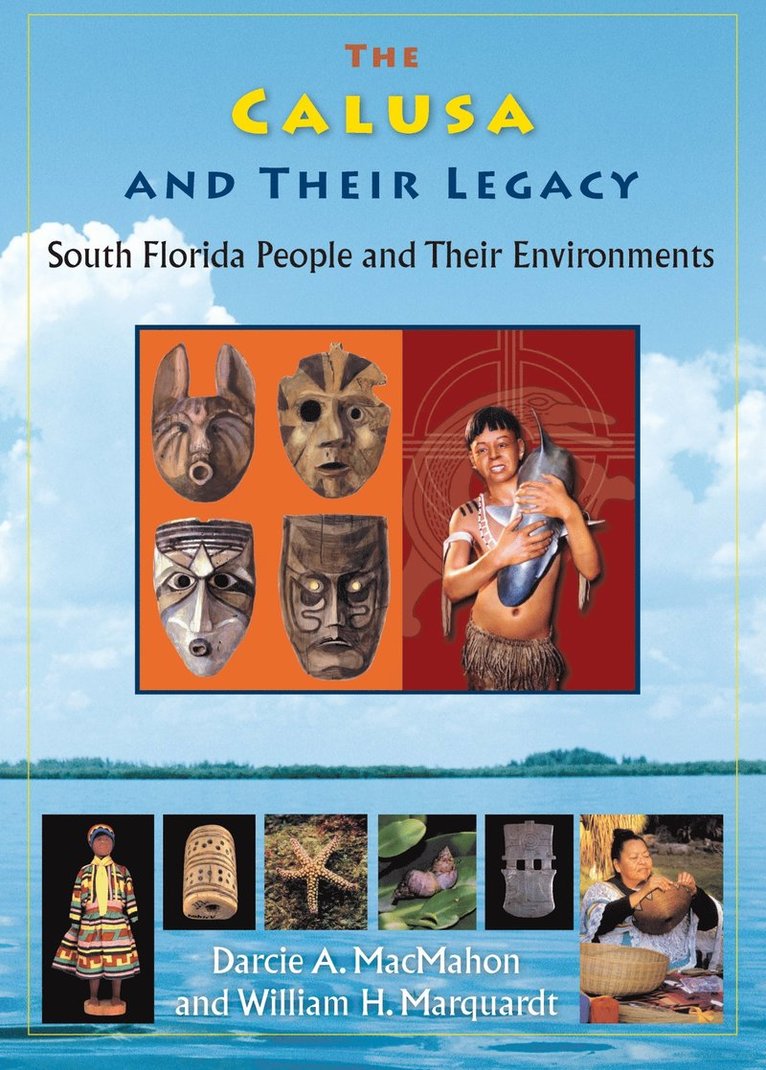 Darcie A. Macmahon, William H. Marquardt, Darcie A Macmahon, William H Marquardt - Calusa and Their Legacy, Häftad