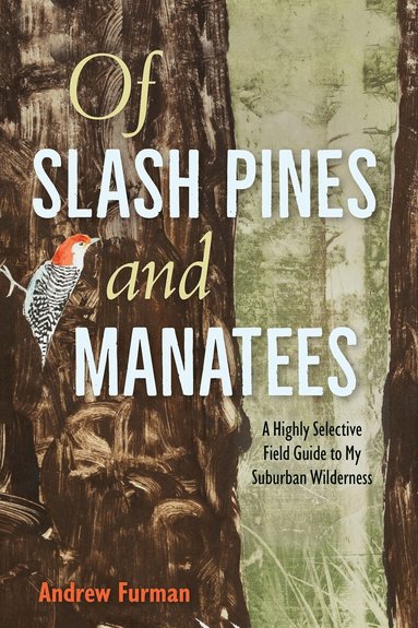 Andrew Furman - Of Slash Pines and Manatees, Häftad
