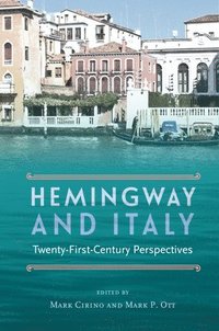 bokomslag Hemingway and Italy: Twenty-First-Century Perspectives