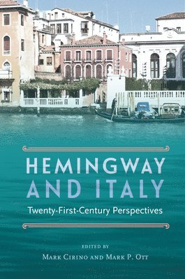 Hemingway and Italy: Twenty-First-Century Perspectives 1