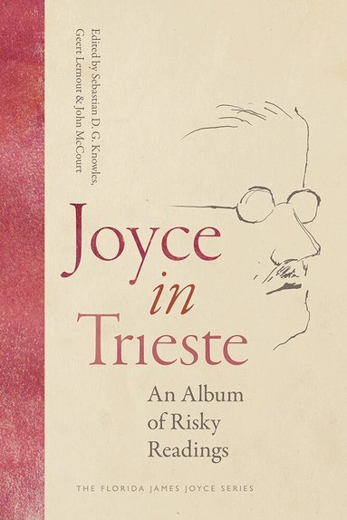 Sebastian D. G. Knowles, Geert Lernout, John McCourt - Joyce in Trieste, Häftad
