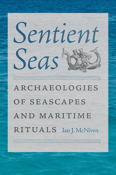 Ian J. McNiven - Sentient Seas, Häftad