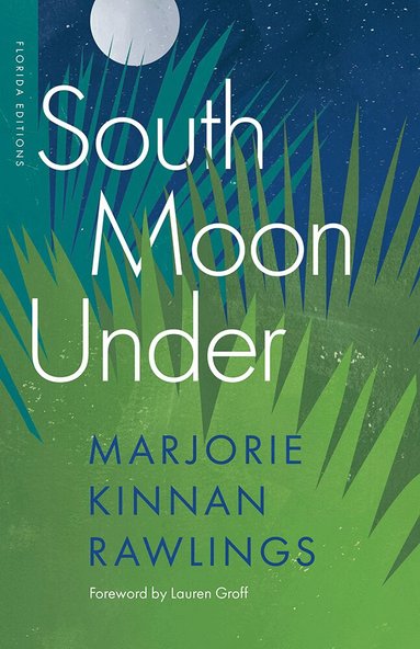 Marjorie Kinnan Rawlings - South Moon Under, Häftad