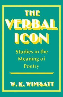 W K Wimsatt - Verbal Icon, Häftad