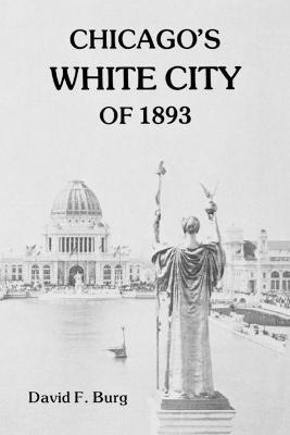 David F. Burg, David F Burg - Chicago's White City of 1893, Häftad
