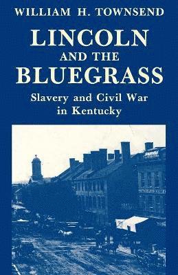 Lincoln and the Bluegrass 1