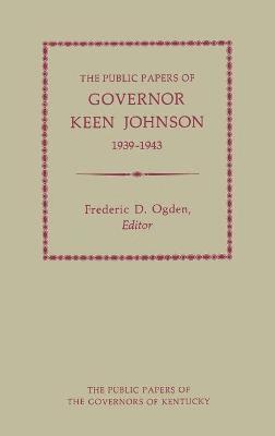 bokomslag Public Papers of Governor Keen Johnson, 1939-1943