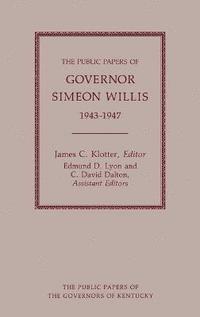 bokomslag The Public Papers of Governor Simeon Willis, 1943-1947