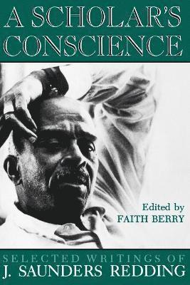 J Saunders Redding, Faith Berry - Scholar's Conscience, Häftad