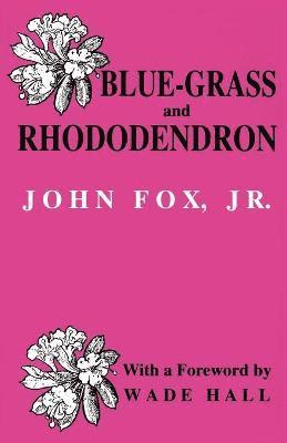 John Fox - Blue-grass and Rhododendron, Häftad