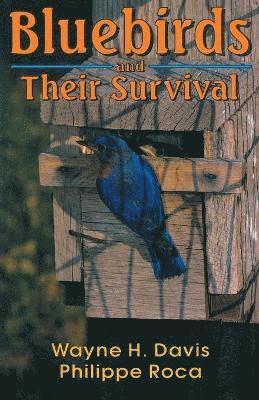 Wayne H Davis, Philippe Roca - Bluebirds And Their Survival, Häftad