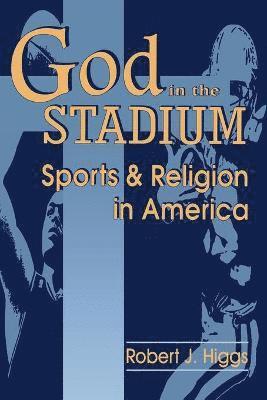 Robert J. Higgs, Robert J Higgs - God In The Stadium, Häftad
