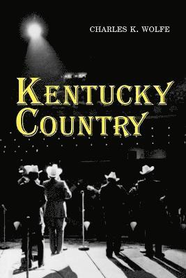 Charles K Wolfe - Kentucky Country, Häftad