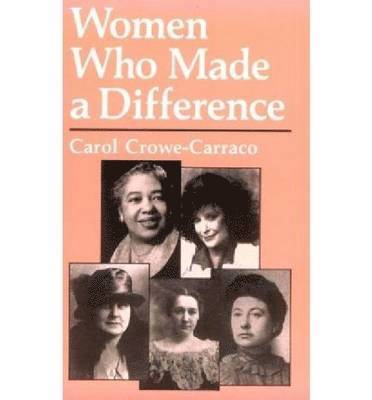 Carol Crowe-Carraco - Women Who Made a Difference, Häftad