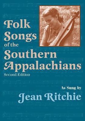 Folk Songs of the Southern Appalachians as Sung by Jean Ritchie 1