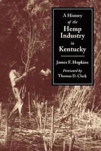 bokomslag A History of the Hemp Industry in Kentucky