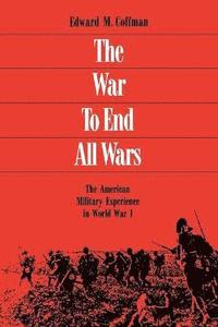 bokomslag The War to End All Wars