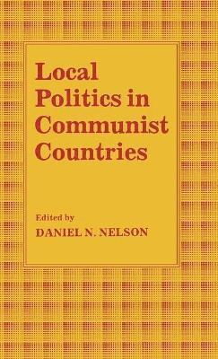 bokomslag Local Politics in Communist Countries