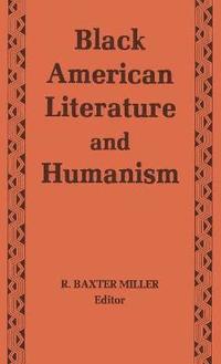 bokomslag Black American Literature and Humanism