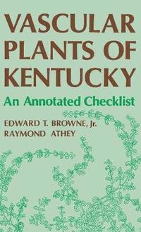 bokomslag Vascular Plants Of Kentucky