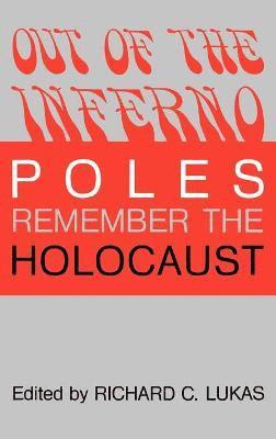 Richard C Lukas - Out of the Inferno, Inbunden