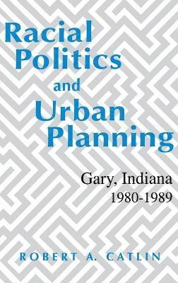 Racial Politics And Urban Planning 1