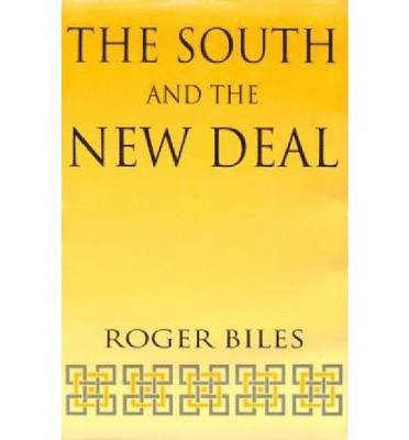 Roger Biles - The South and the New Deal, Inbunden