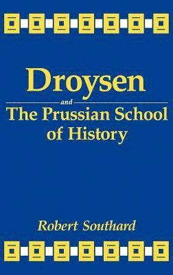 Droysen and the Prussian School of History 1