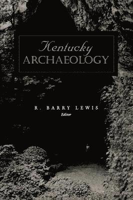 bokomslag Kentucky Archaeology