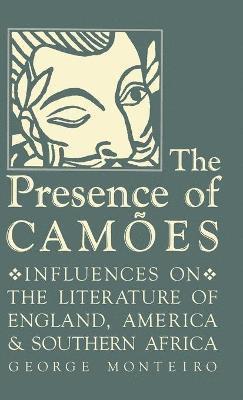George Monteiro - Presence of Camões, Inbunden