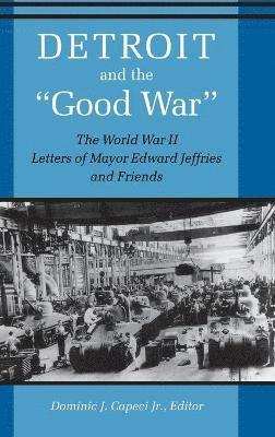 Detroit And The 'Good War' 1